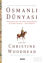 Osmanlı Dünyası - Dünyaya İz Bırakan Uygarlıklar Dizisi